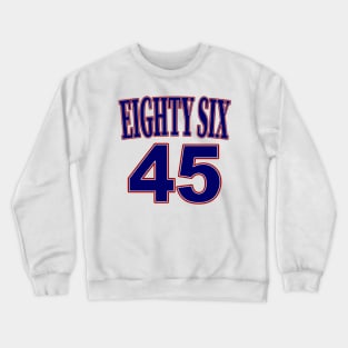 Eighty Six 45 Anti Trump Tshirt Crewneck Sweatshirt